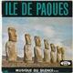 Various - Ile De Paques - Musique Du Silence...